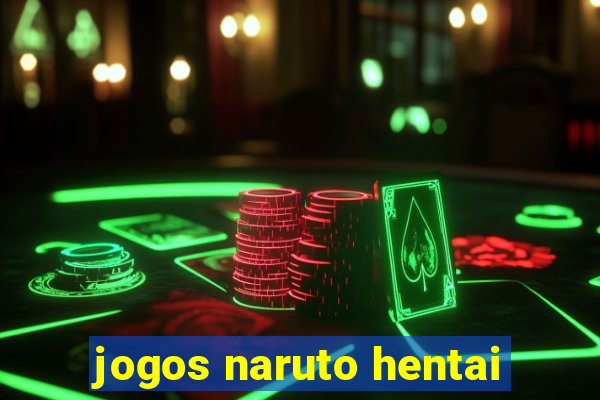 jogos naruto hentai